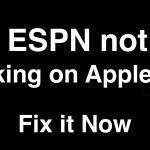 Espn Not Working On Apple Tv – Reasons & Fixes