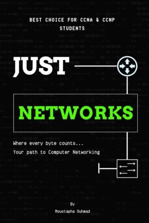 Just Networks: Your Beginner’s Guide to CCNA and Networking Basics Just Networks: Your Beginner’s Guide to CCNA and Networking Basics - A True Computer Networking Bible!