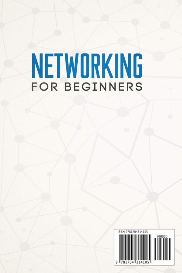 61KhVKUmDUL._SL1360_.jpg Networking for Beginners: An Easy Guide to Learning Computer Network Basics. Take Your First Step, Master Wireless Technology, the OSI Model, IP Subnetting, Routing Protocols and Internet Essentials.