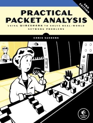 Practical Packet Analysis, 3rd Edition: Using Wireshark to Solve Real-World Practical Packet Analysis, 3rd Edition: Using Wireshark to Solve Real-World Network Problems