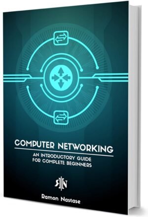 Computer Networking for Beginners: A Brief Introductory Guide in Computer Networking for Complete Beginners (Computer Networking Series Book 5)