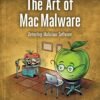 The Art of Mac Malware, Volume 2: Detecting Malicious Software