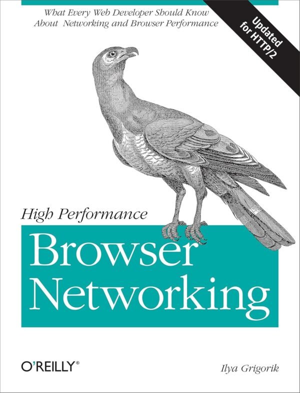 High Performance Browser Networking: What every web developer should know High Performance Browser Networking: What every web developer should know about networking and web performance