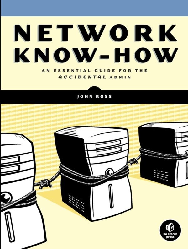 Network Know-How: An Essential Guide for the Accidental Admin