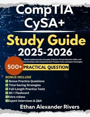 CompTIA CySA+ Study Guide 2025-2026: Master Cybersecurity Concepts, Enhance Threat Detection Skills, and Pass the Exam with Comprehensive Practice Tests ... The Ultimate Study Guide Collection Book 5)