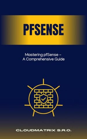 Mastering pfSense - A Comprehensive Guide Mastering pfSense - A Comprehensive Guide