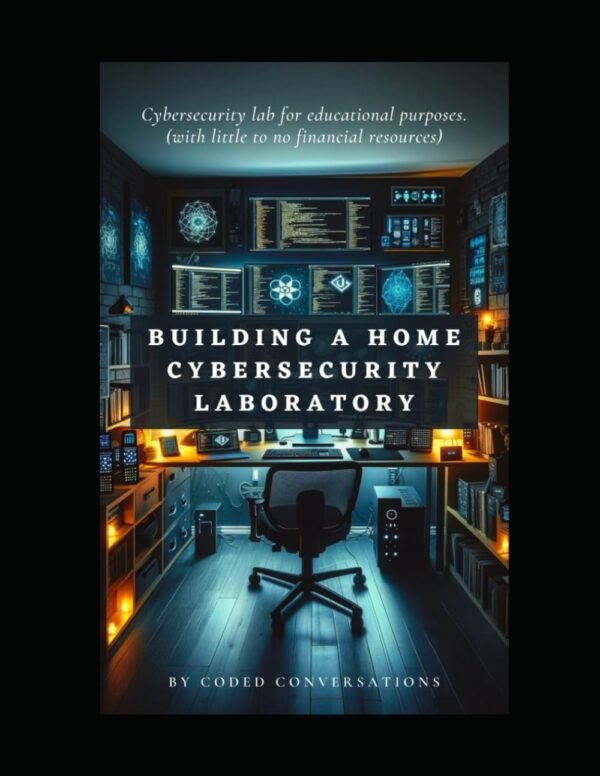 Building a Home Cybersecurity Lab (Resource Manual)