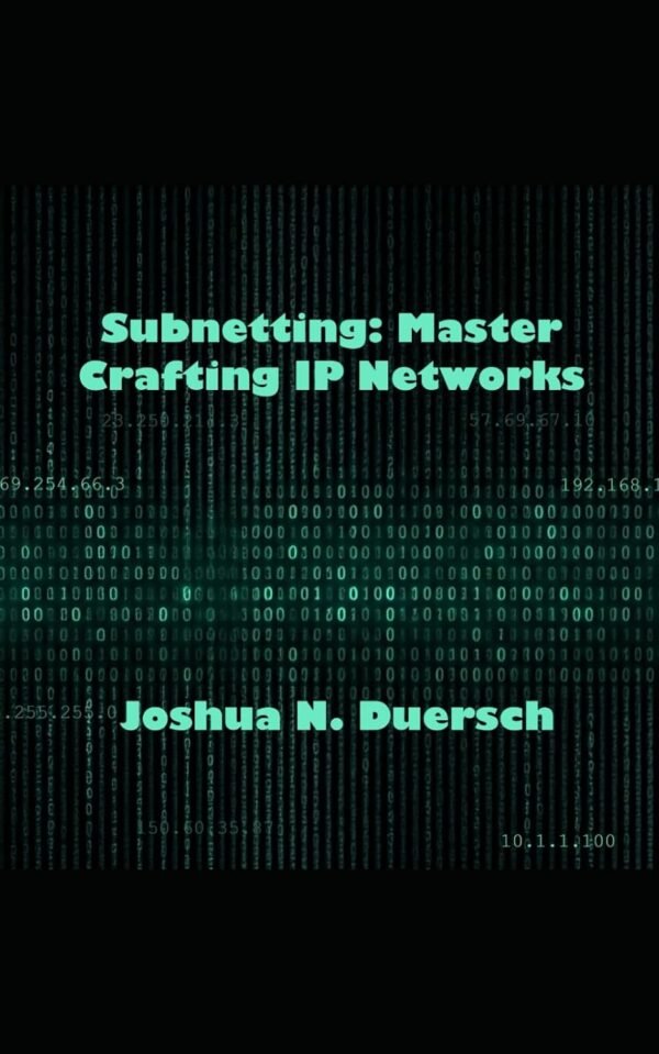 Subnetting: Master Crafting IP Networks: Learn how to subnet in IP version 4 rapidly and effectively for practical network administration.