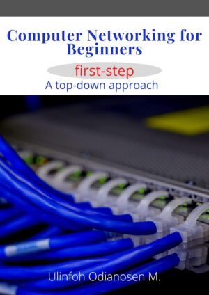 Computer Networking for Beginners: first-step (a top-down approach)
