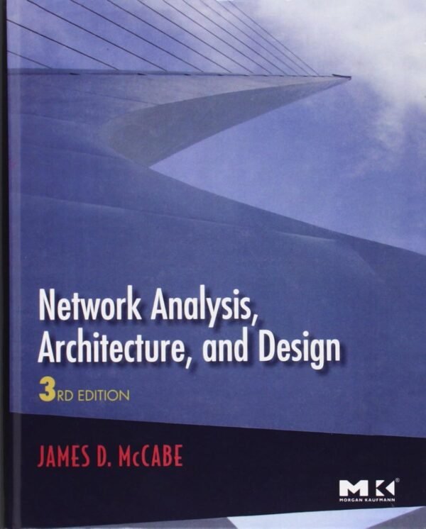 Network Analysis, Architecture, and Design (The Morgan Kaufmann Series in Network Analysis, Architecture, and Design (The Morgan Kaufmann Series in Networking)