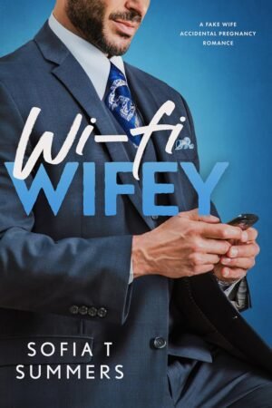 Wi-Fi Wifey: A Fake Wife, Accidental Pregnancy Romance (Forbidden Doctors)