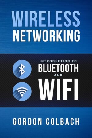 Wireless Networking: Introduction to Bluetooth and WiFi